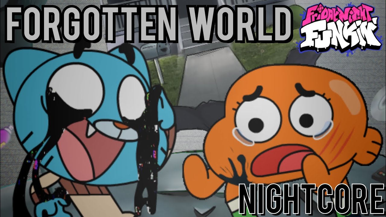Forgotten World (Nightcore) | Friday Night Funkin' Vs Gumball | Pibby Apocalypse