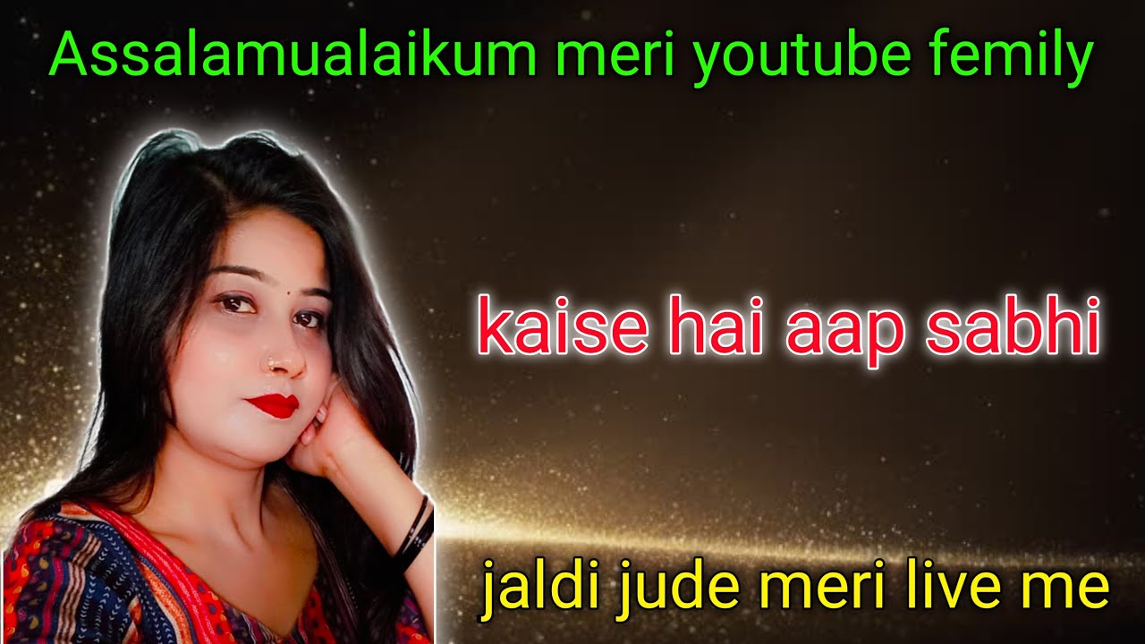 assalamualaikum kaise aap sabhi jaldi jude meri live me
