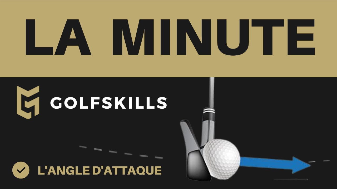 L'angle d'attaque c'est quoi ? GOLFSKILLS