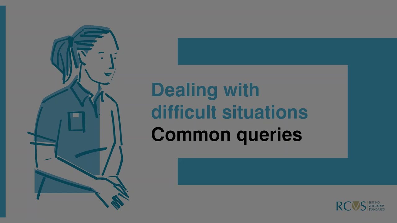 Dealing with difficult situations Part Two:  Common queries