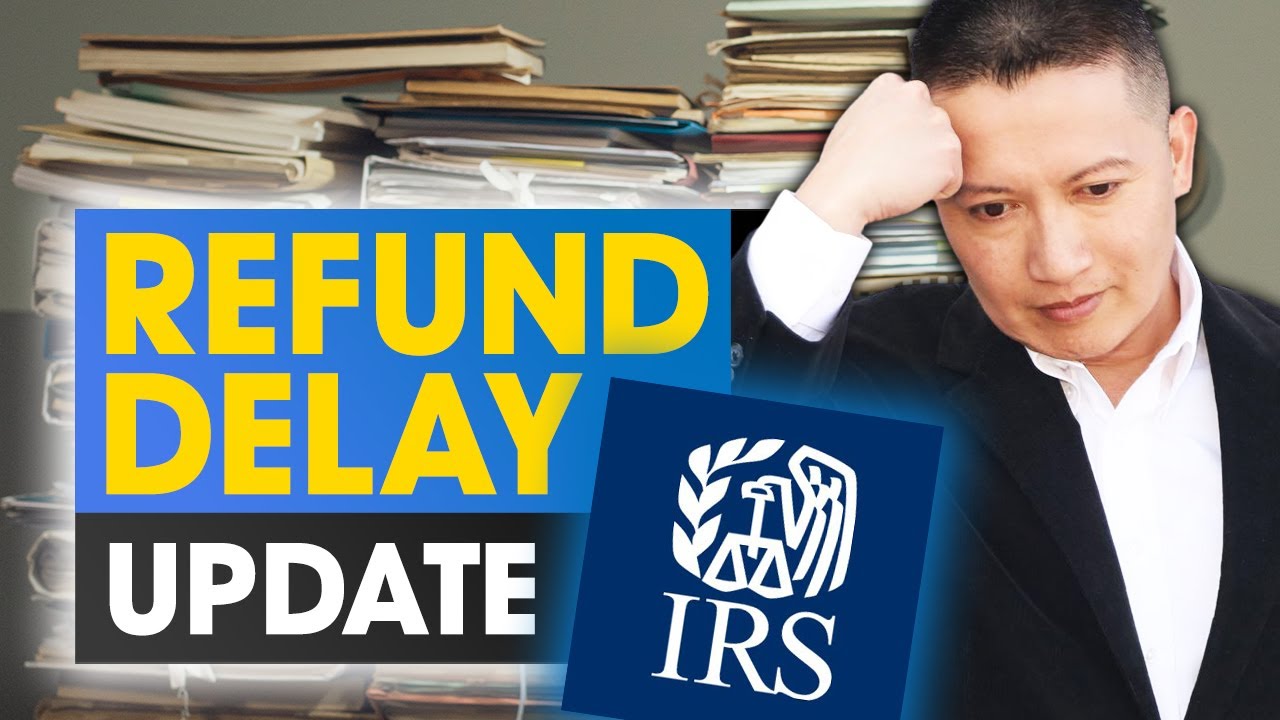 IRS Tax Refund Delays 2021 (Still Processing) | Updated By Tax CPA | Noel B. Lorenzana
