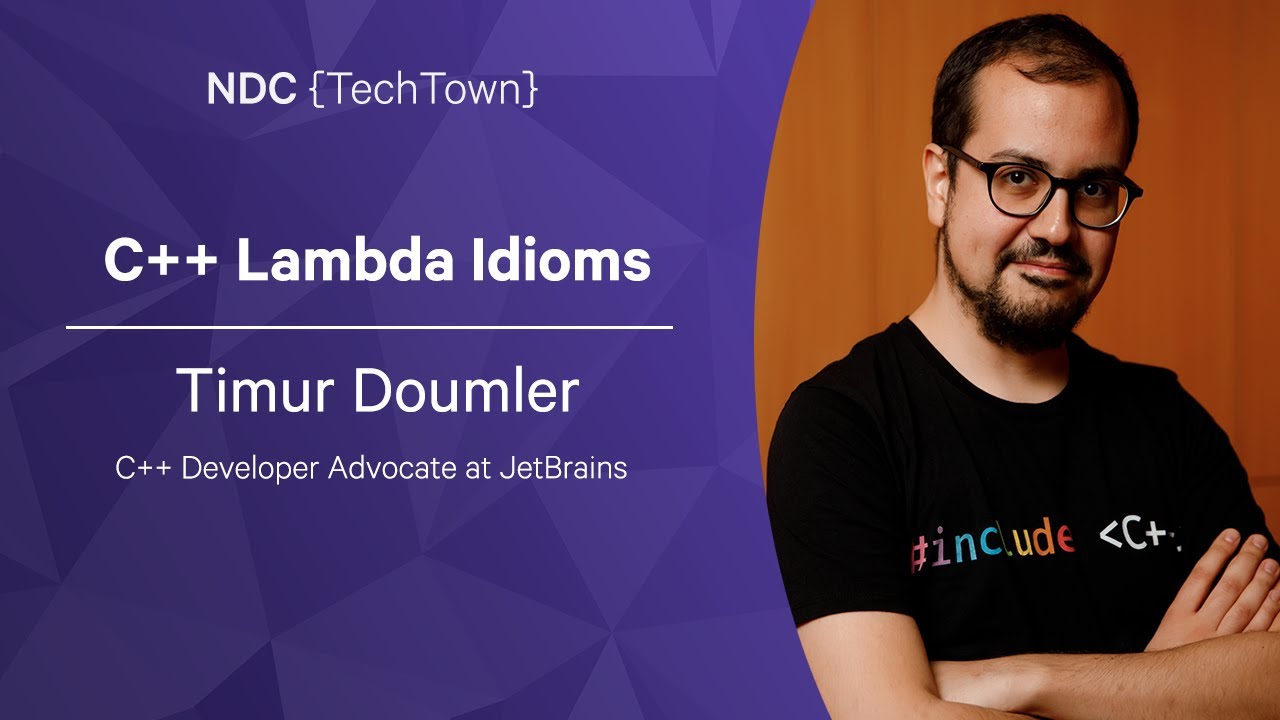 C++ Lambda Idioms - Timur Doumler - NDC TechTown 2022