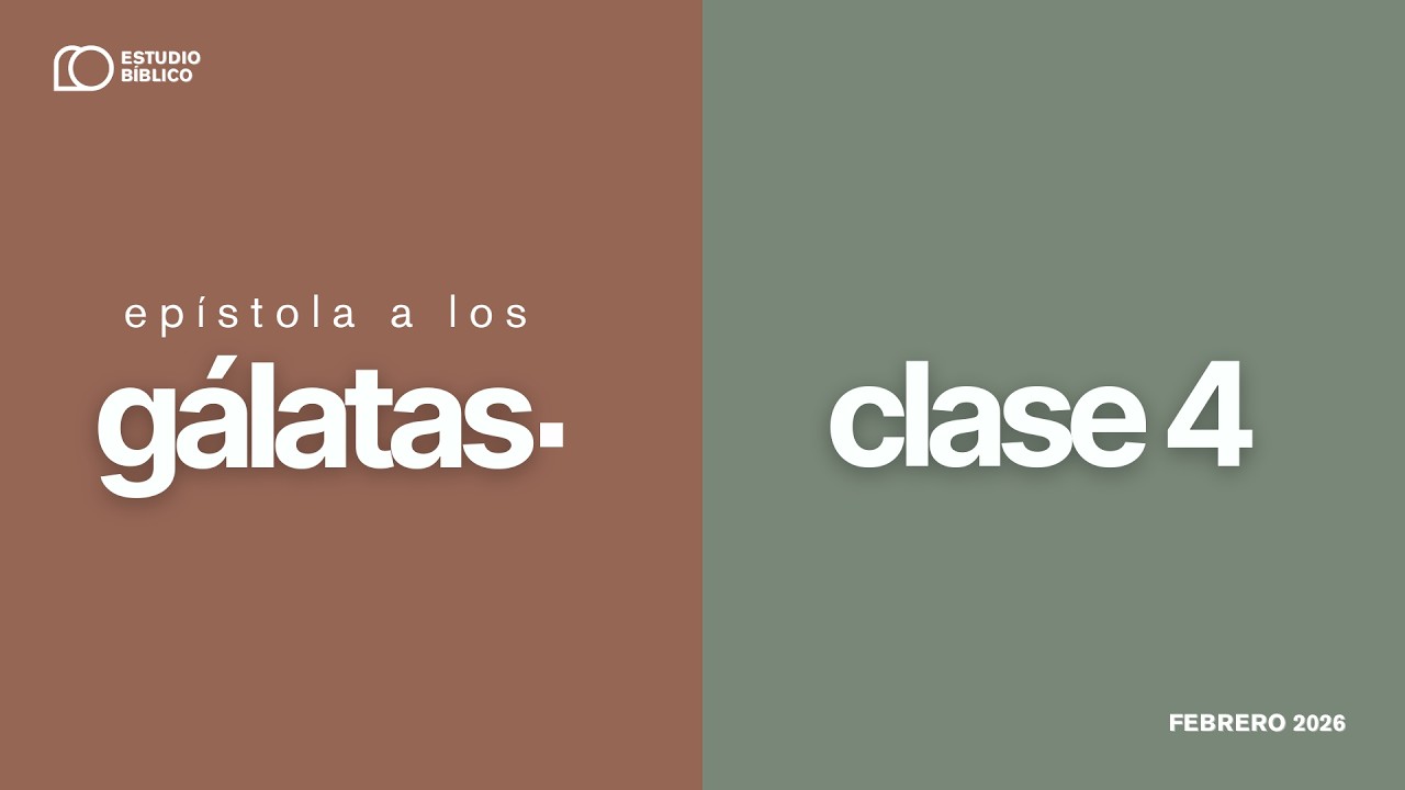 Gálatas clase 4 - Estudio Bíblico