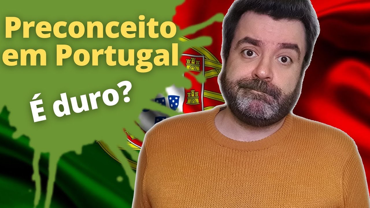 O Preconceito em Portugal e na Europa é Real?