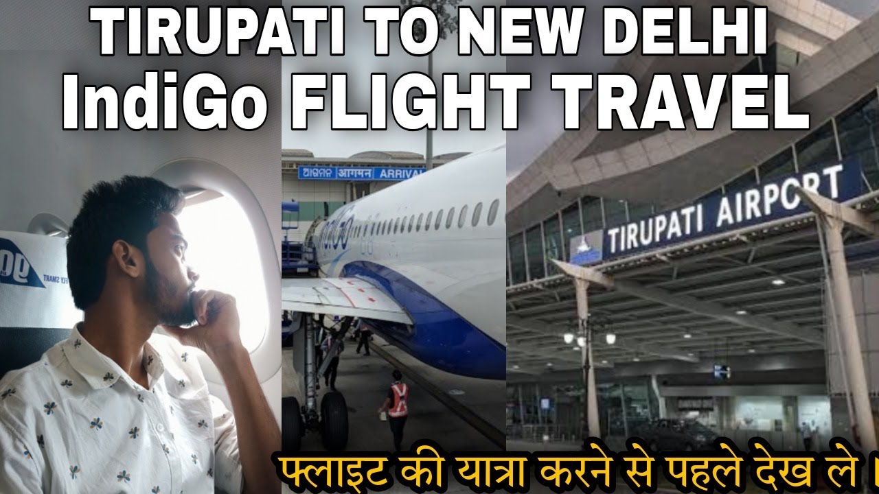 Indigo Flight Tirupati to New Delhi Flight Travel |Tirupati Airport to Delhi Tour A to Z Flight Info