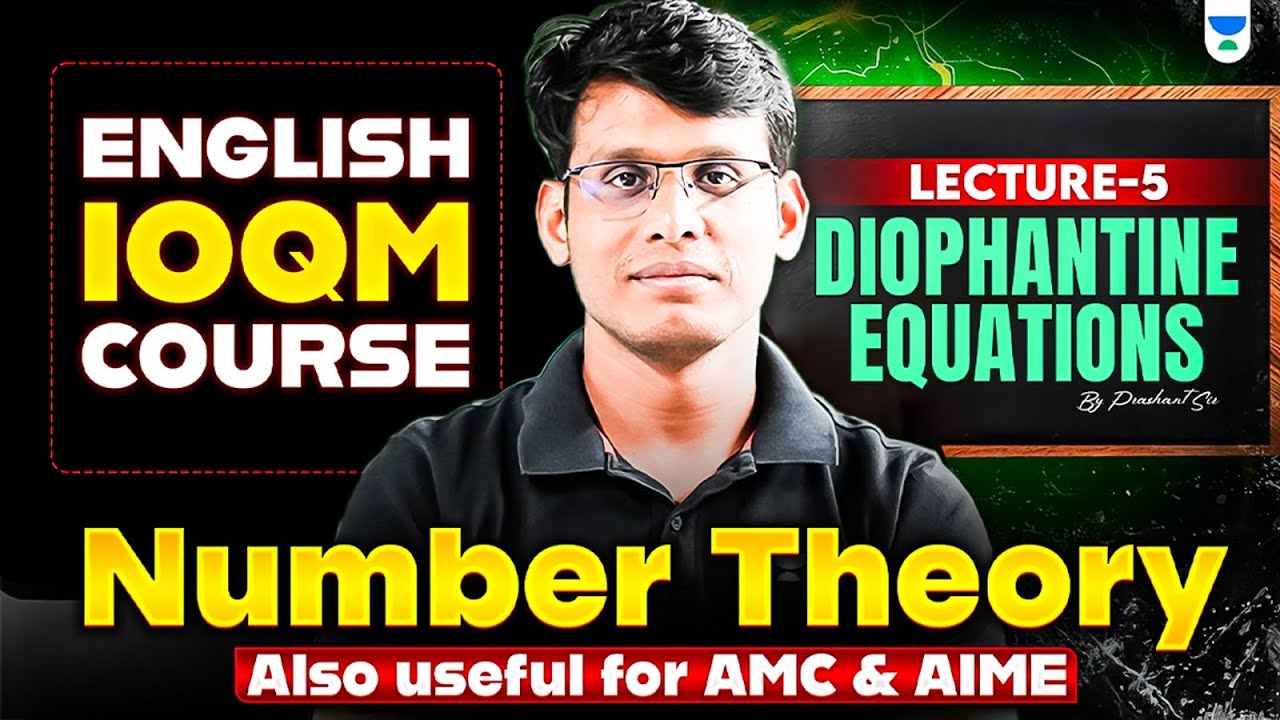 L-5 Diophantine Equations | Number Theory | Live IOQM English Course | Prashant Jain #ioqm