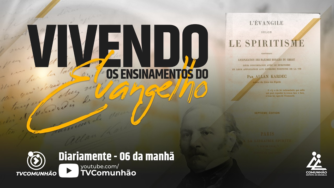 VIVENDO OS ENSINAMENTOS DO EVANGELHO #049 Leitura Cap06 5 o espírito de verdade 1