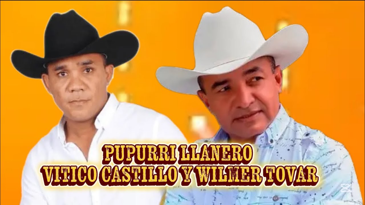 POPURRÍ LLANERO VITICO CASTILLO Y WILMER TOVAR 