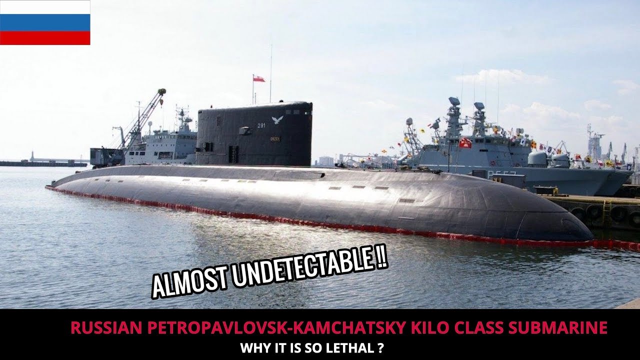 RUSSIAN IMPROVED KILO-CLASS SUBMARINE PETROPAVLOVSK-KAMCHATSKY - FULL ANALYSIS