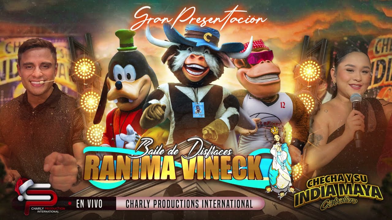 1 -  Baile de Disfraces Ranima Vineck Edición 2025 - Checha y Su India Maya Caballeros