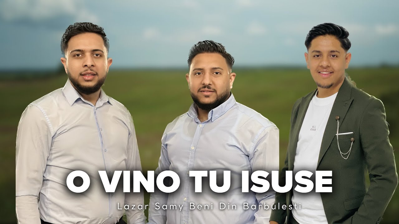 Lazar & Samy Beni Din Barbulesti O Vino Tu Isuse [Oficial Video 2024] 4K