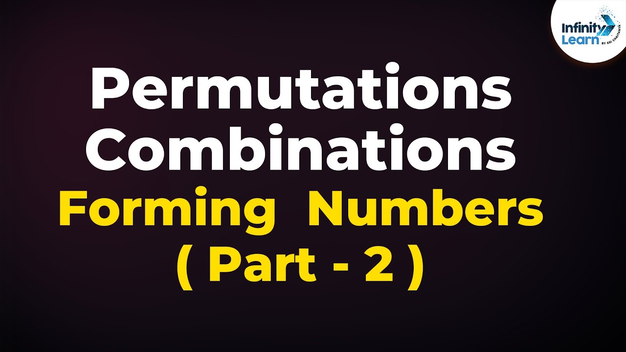Permutations and Combinations - Forming Numbers (Part 2) | Don't Memorise | GMAT/CAT/Bank PO/SSC CGL