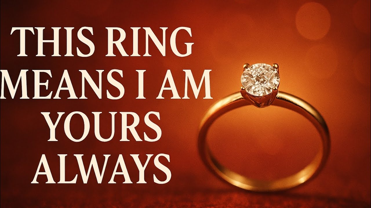 This Ring Means I Am yours Always 