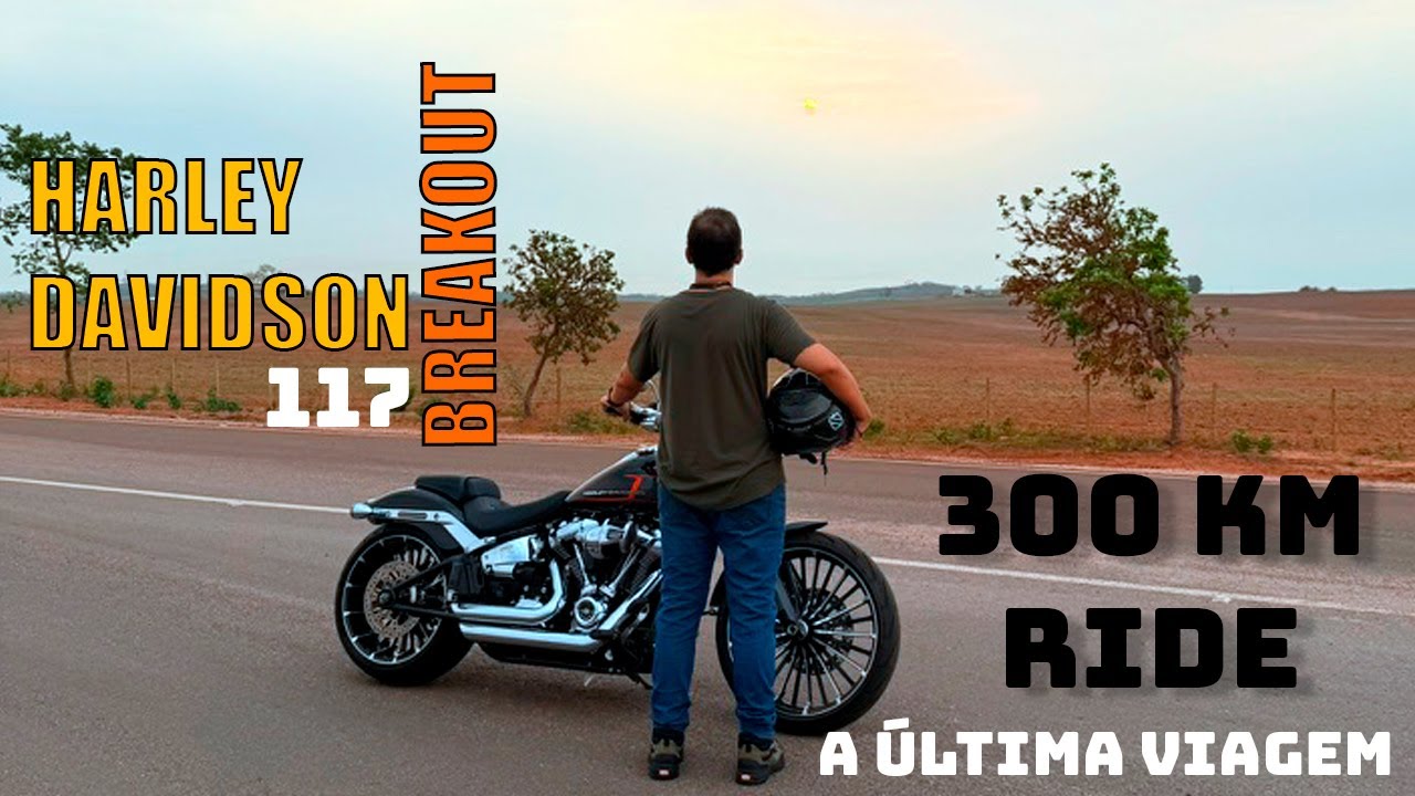 HARLEY DAVIDSON BREAKOUT - 117 - A ÚLTIMA VIAGEM