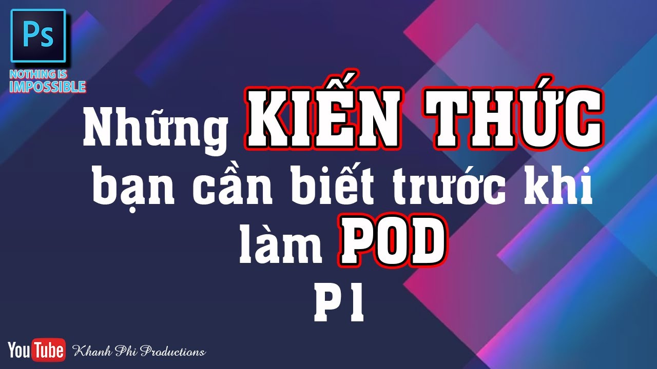 Thiết Kế POD: Những KIẾN THỨC Nên Biết về thiết kế POD Phần 1