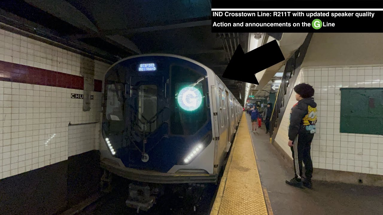 IND Crosstown Line: R211T with updated speaker quality Action and announcements on the (G) Line