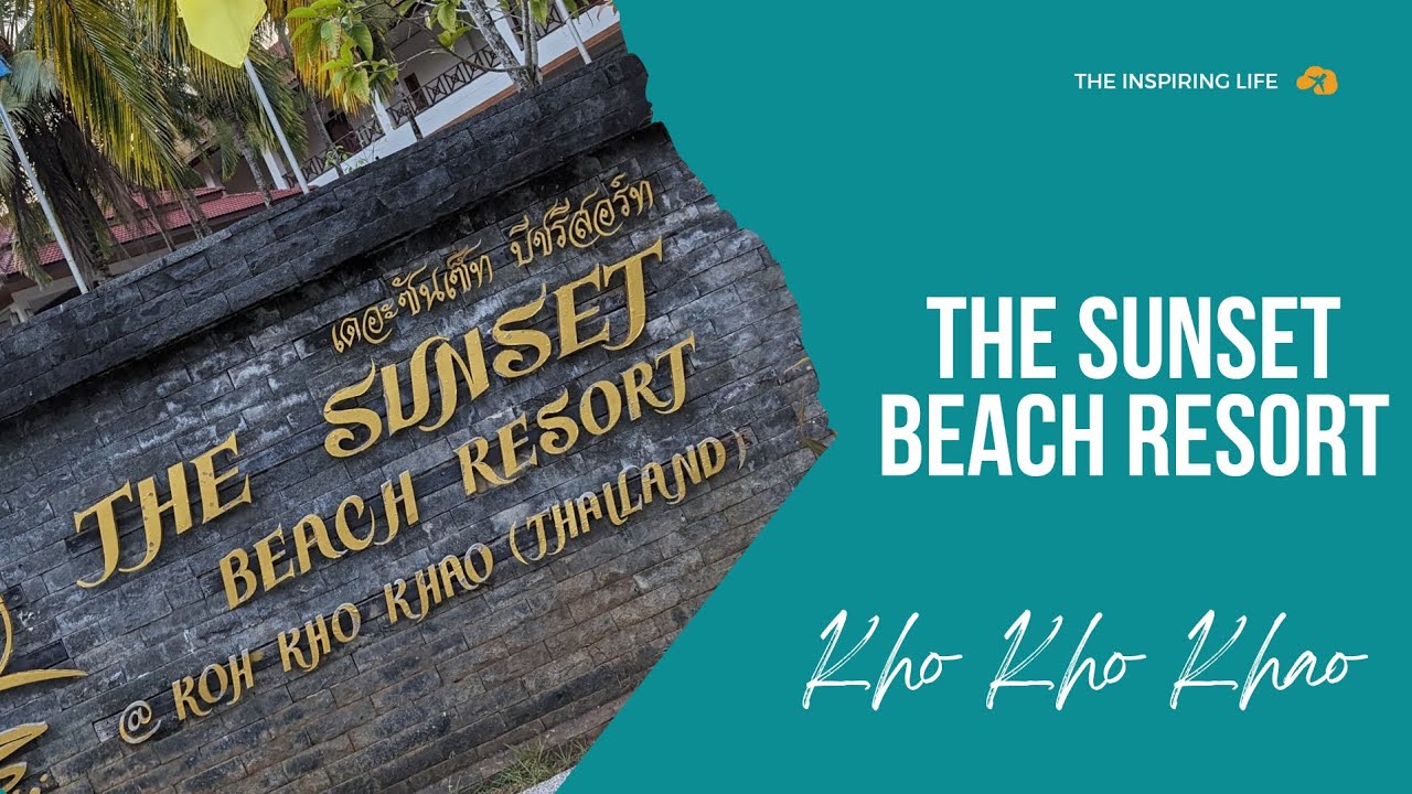 The Sunset Beach Resort / Kho Kho Khao Thailand
