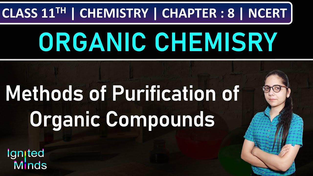 Class 11th Chemistry | Methods of Purification of Organic Compounds | Chapter 8 | NCERT