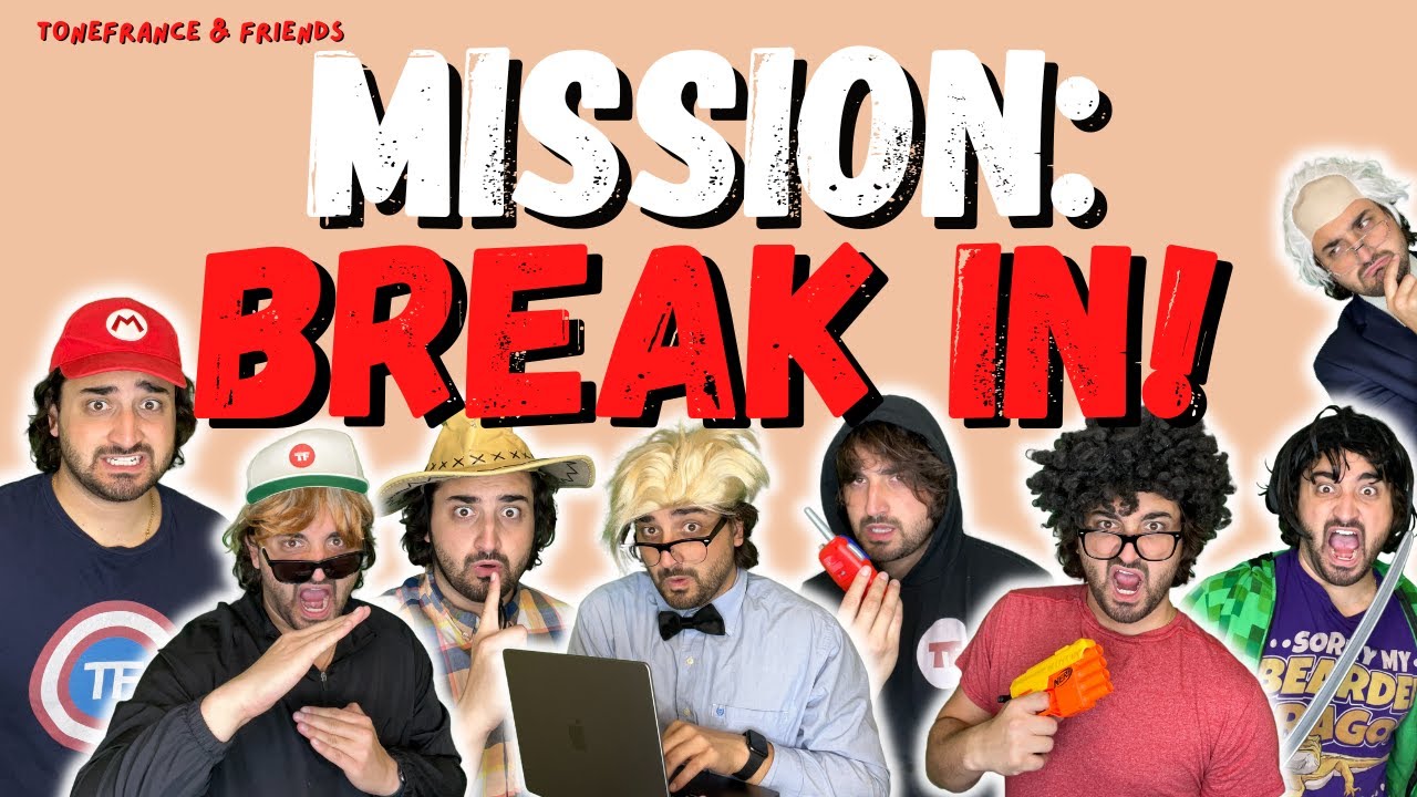 Mission: Break In! | ToneFrance & Friends