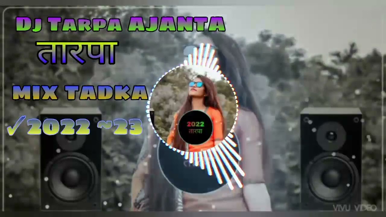 # New tarpa mix tadka 2022~23#Dj tarpa ajanta