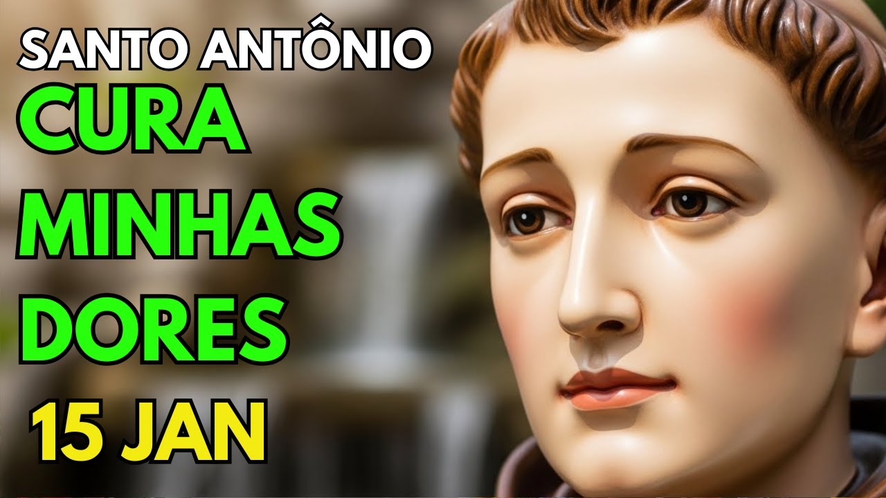 Se você sente DOR, reze com SANTO ANTONIO 15 JAN
