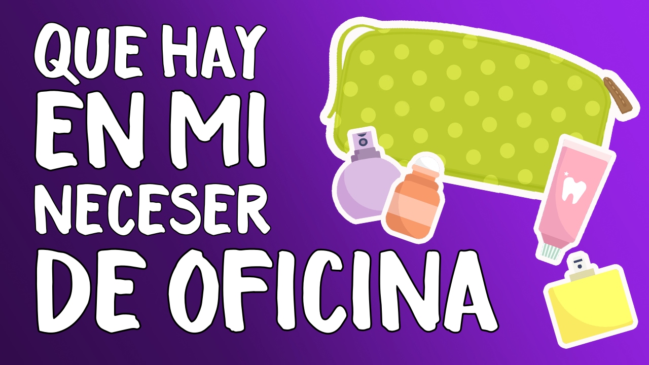 ¿Qué hay en mi bolso? · Mi neceser de Trabajo 👩🏻‍💻💼