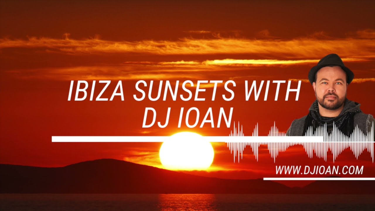 #087 Ibiza Sunsets With Ioan