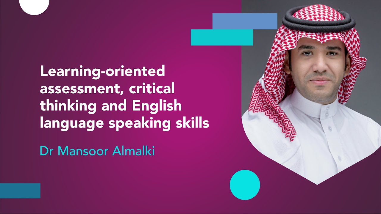 Learning oriented assessment, critical thinking and English language speaking skills with Dr Mansoor