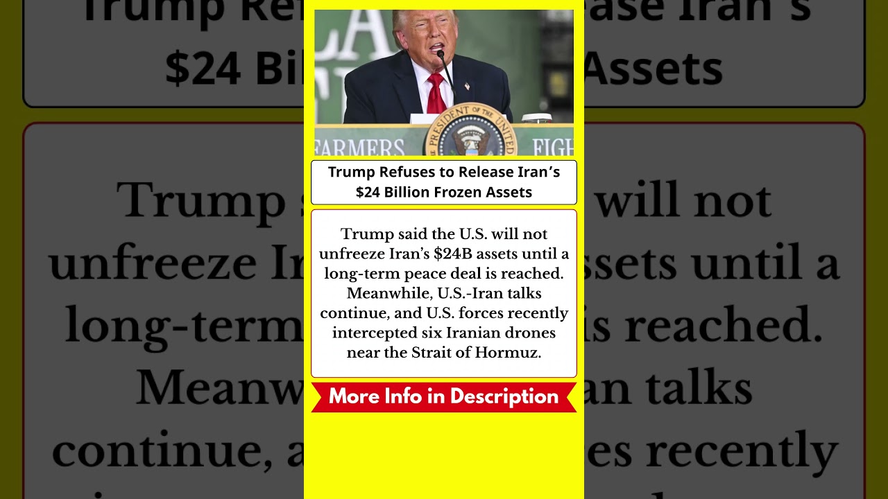 Trump Refuses to Release Iran&rsquo;s $24 Billion Frozen Assets