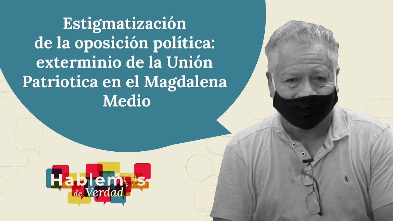 Estigmatización de la oposición política: exterminio de la Unión Patriotica en el Magdalena Medio