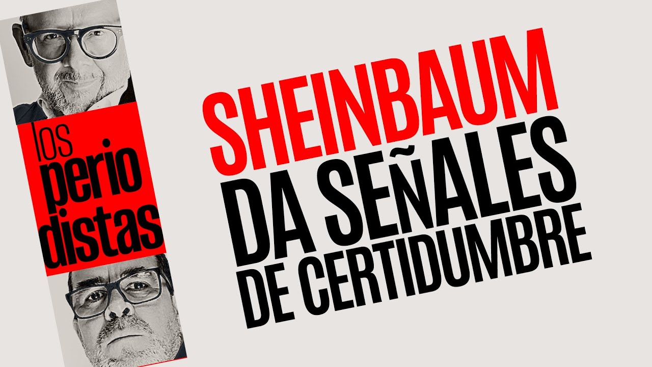 #Análisis ¬ Sheinbaum envía señales de certidumbre y de tranquilidad