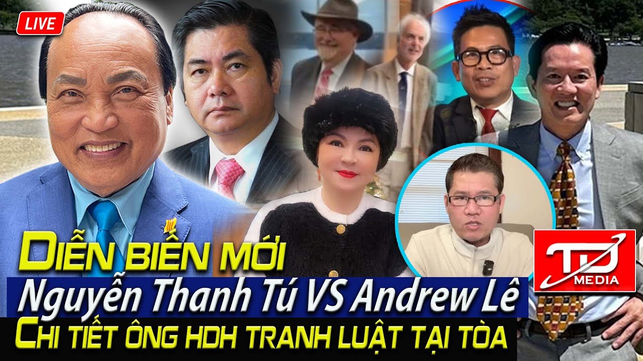 Diễn biến mới Nguyễn Thanh T&uacute; Vs Andrew L&ecirc; - Chi tiết &Ocirc;ng Ho&agrave;ng D H&ugrave;ng tranh luận tại phi&ecirc;n đều trần