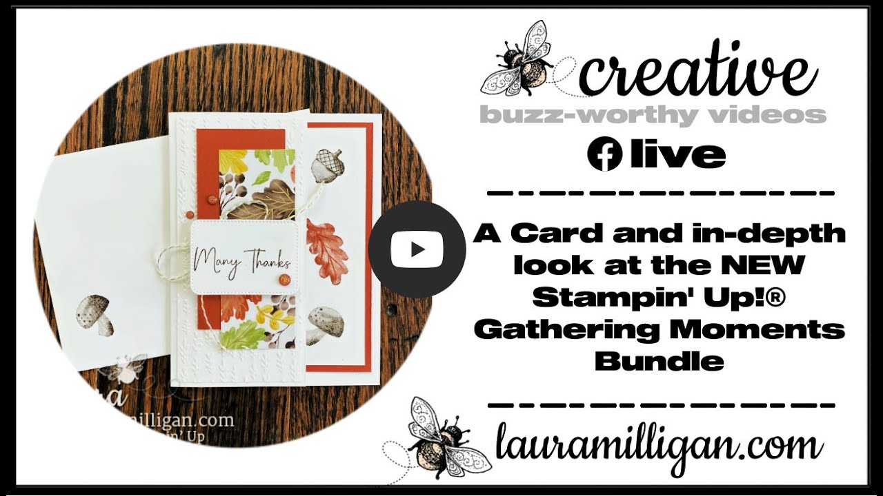Create a Card using the NEW Stampin Up Gathering Moments Bundle with Laura Milligan