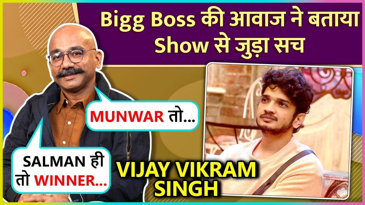 Unfiltered Interview: Bigg Boss Voice Over Artist Vijay Vikram Singh On Munawar, BB 17's Winner