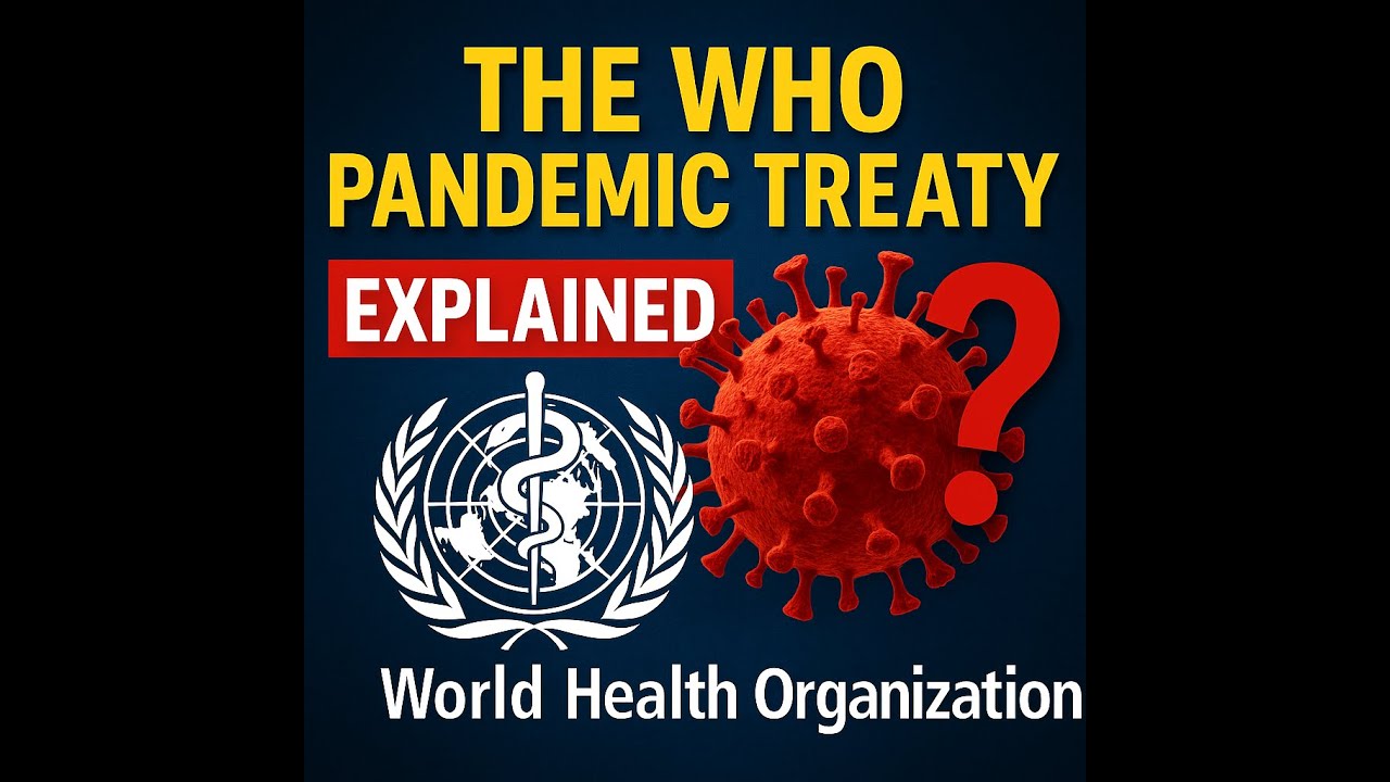 The WHO Pandemic Treaty EXPLAINED: Global Health Control or Necessary Reform?