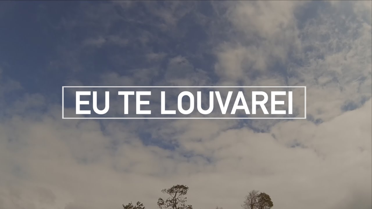 Eu Te Louvarei | Louvor Jovem 2017