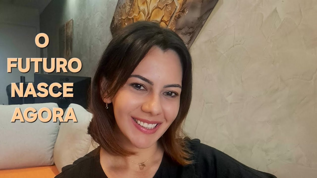 ✨️✨️O futuro é criado no agora✨️✨️