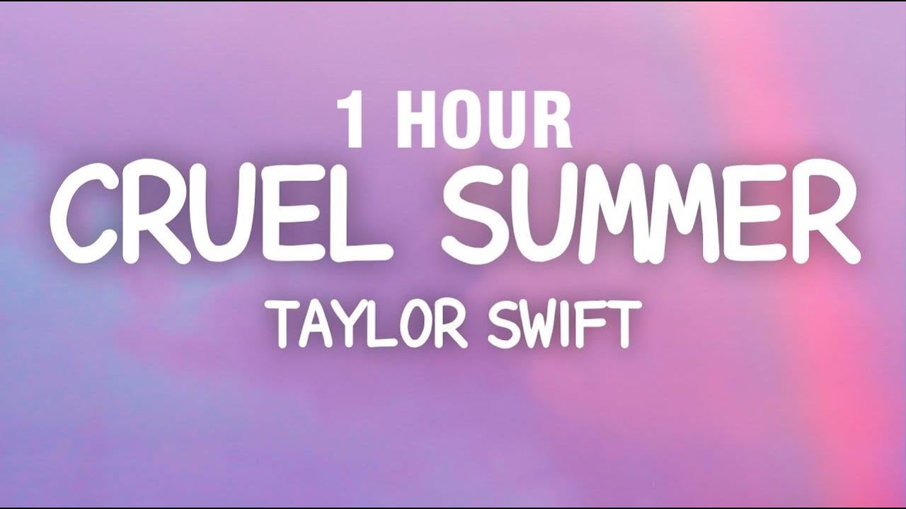 [1 HOUR] Taylor Swift - Cruel Summer (Lyrics)