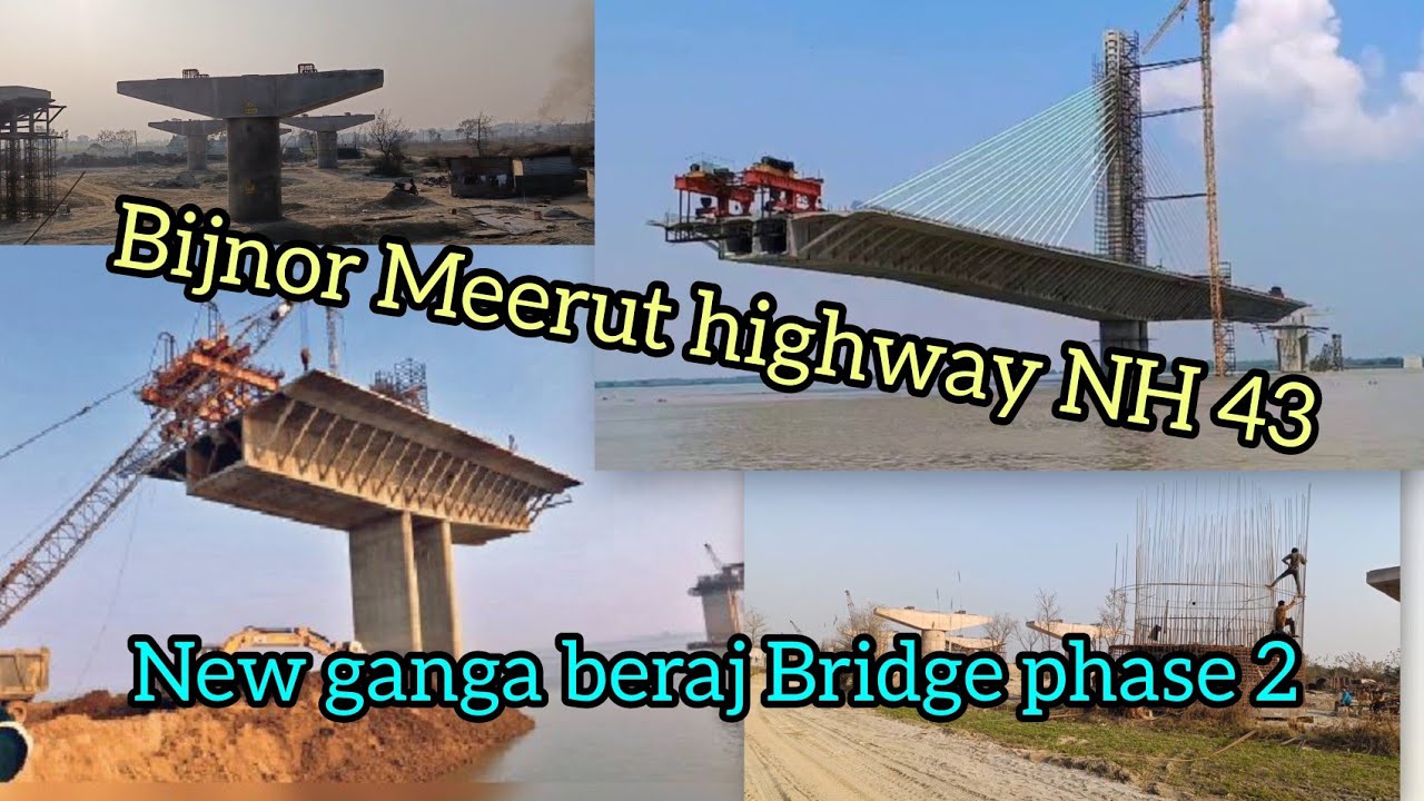 Ganga new bridge phase 2 Bijnor Meerut highway highway NH 34 #bijnor 