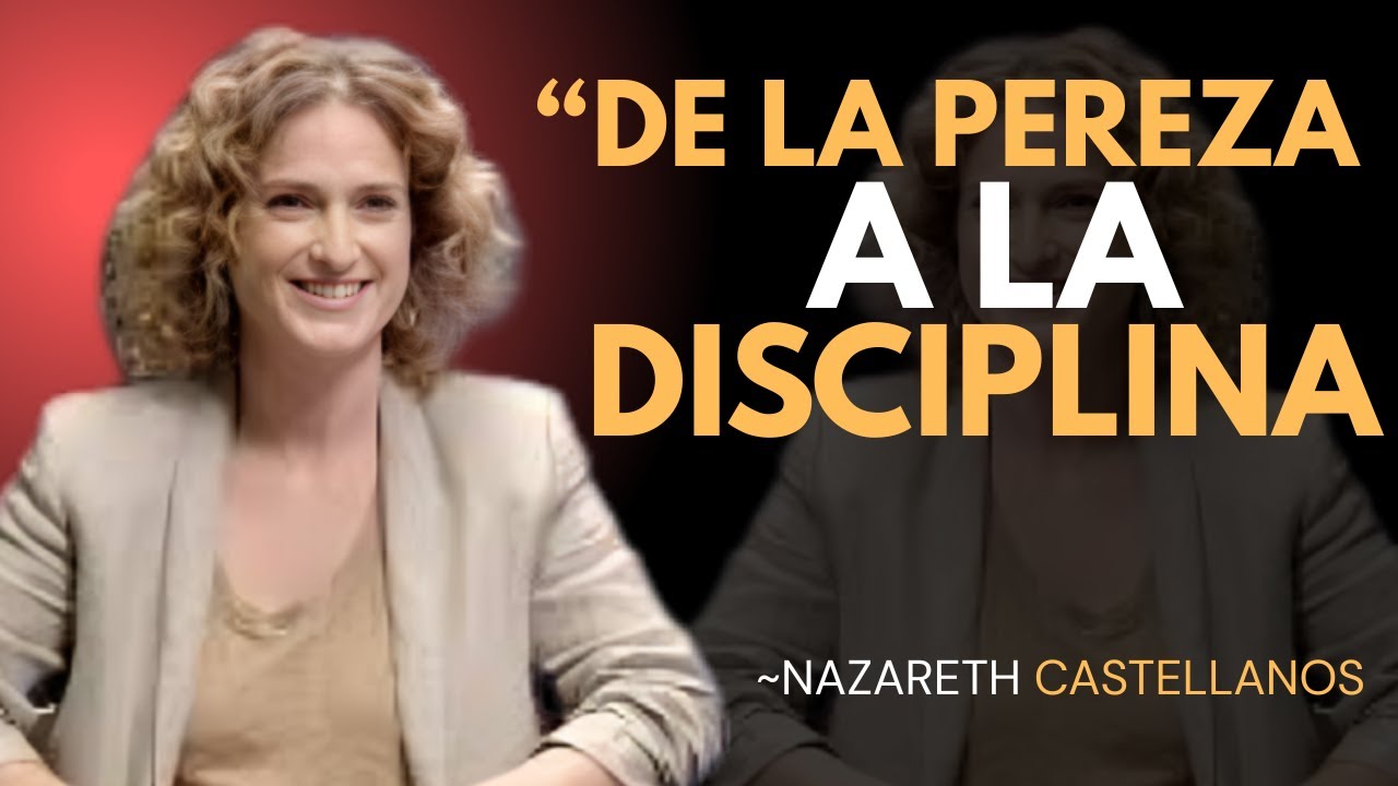 DE LA PEREZA A LA DISCIPLINA"NAZARETH CASTELLANOS