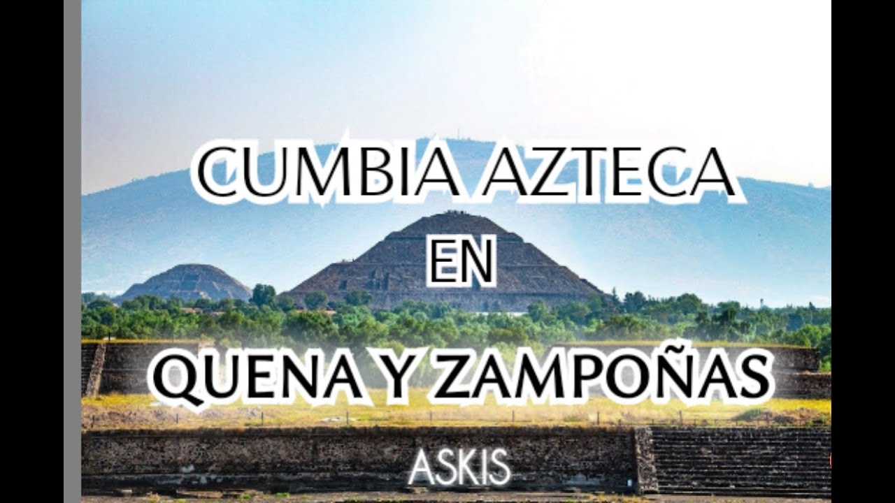 CUMBIA AZTECA - ASKIS (Quena y zampoñas) EXPLICADO!
