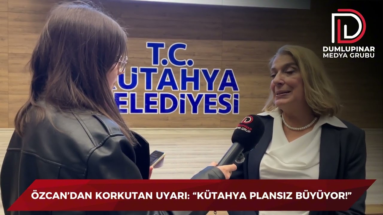 ÖZCAN’DAN KORKUTAN UYARI: “KÜTAHYA PLANSIZ BÜYÜYOR!”