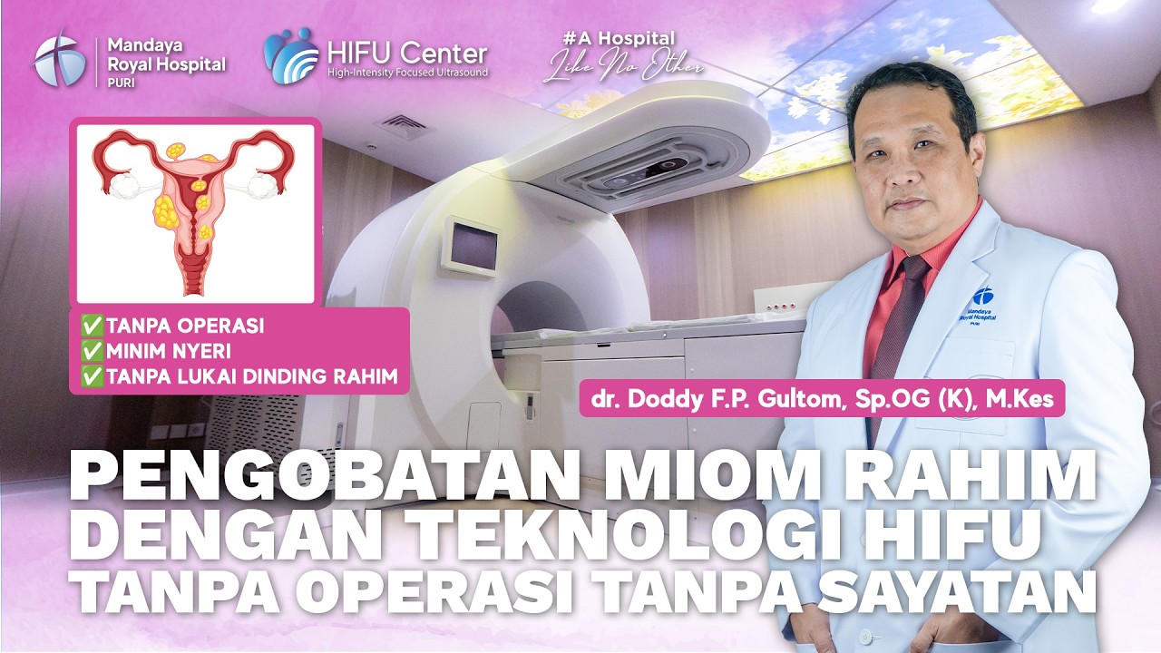 Pengobatan Miom di Rahim Tanpa Operasi Berteknologi HIFU/FUA | RS Mandaya Royal Puri