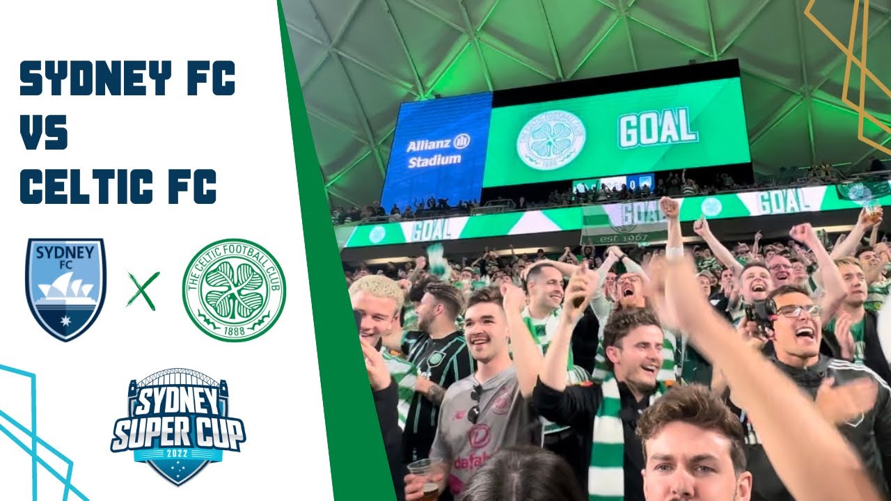 SHOCK IN SYDNEY !!! 🍀🇦🇺 - Sydney FC vs Celtic FC - Sydney Super Cup 2022