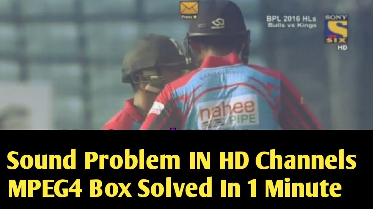 AUDIO PROBLEM IN HD CHANNEL IN MPEG4 BOX