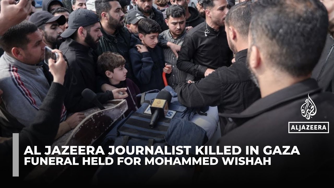Funeral held for Al Jazeera journalist killed in Israeli attack in Gaza