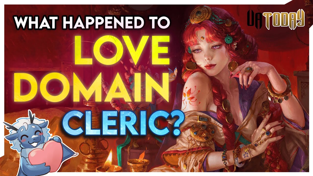What Happened to the Love Domain Cleric? The Lost Subclass of Tasha's Cauldron of Everything! D&D 5e