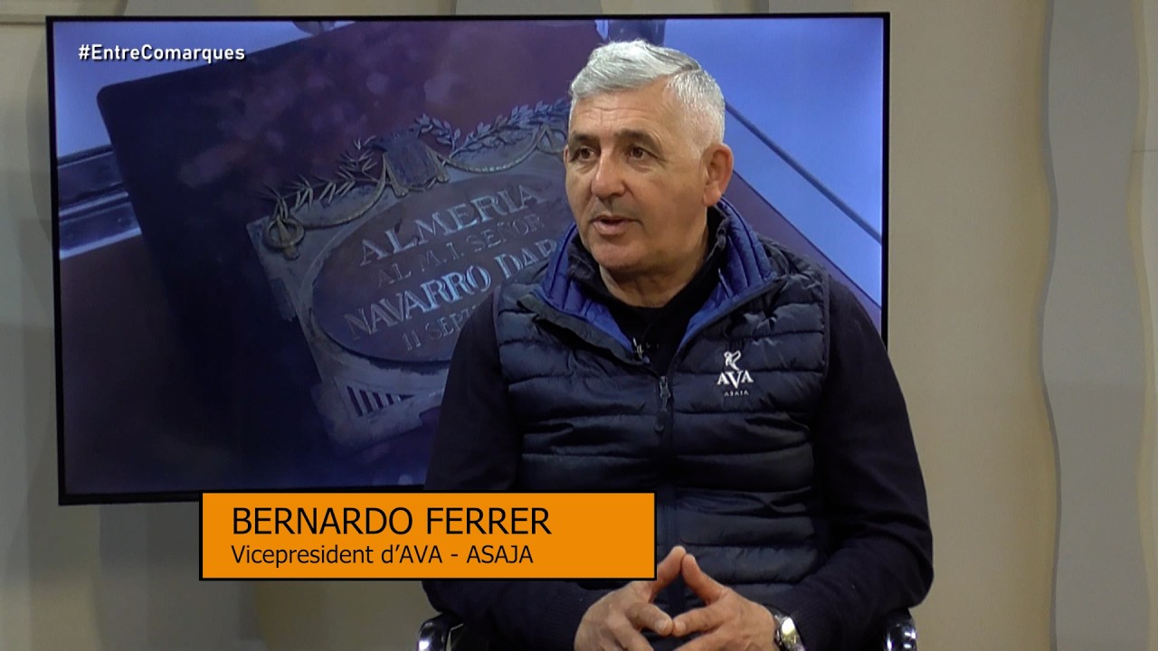 Entre Comarques: Bernardo Ferrer, vicepresident d’AVA-ASAJA