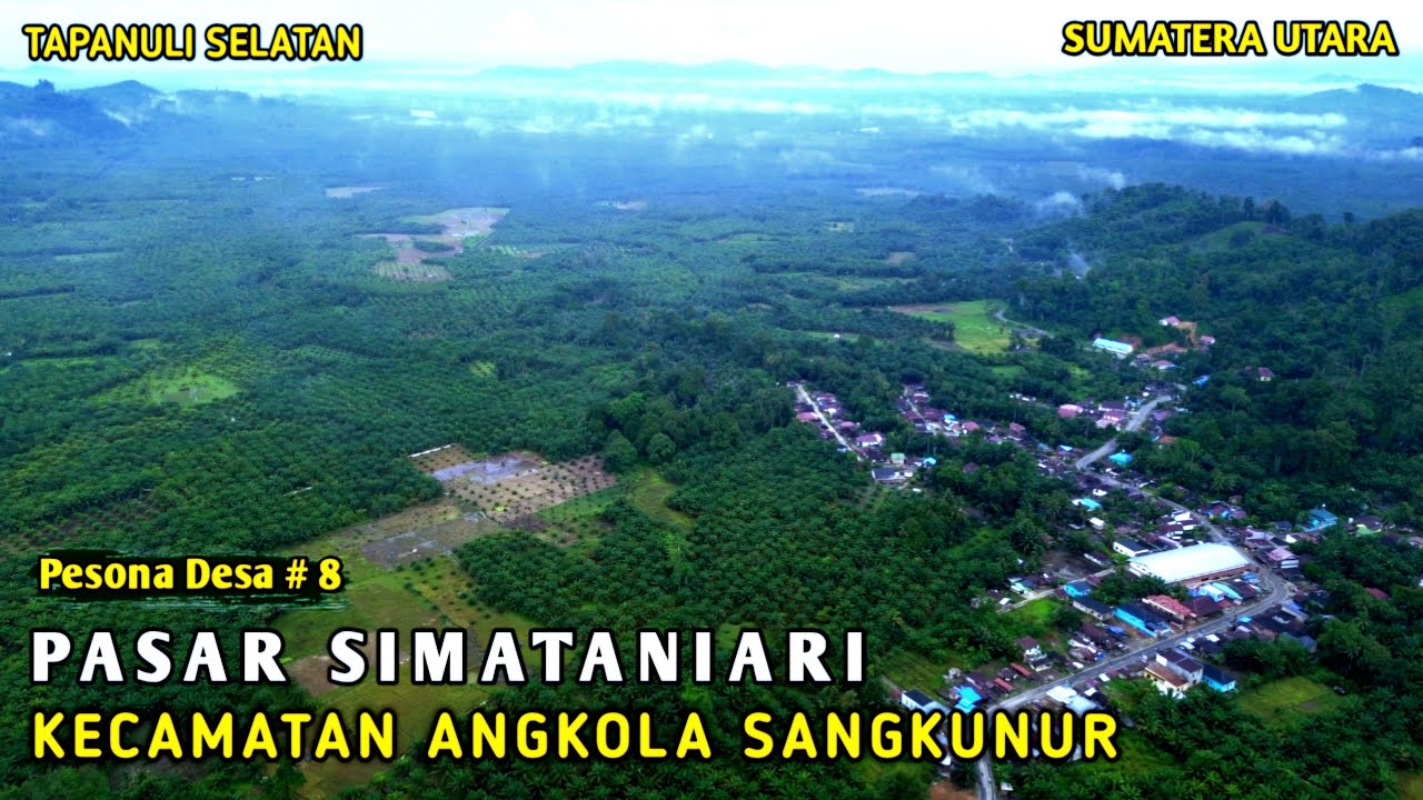 DESA SIMATANIARI ‼️Pusat Kecamatan Angkola Sangkunur, Tapanuli Selatan