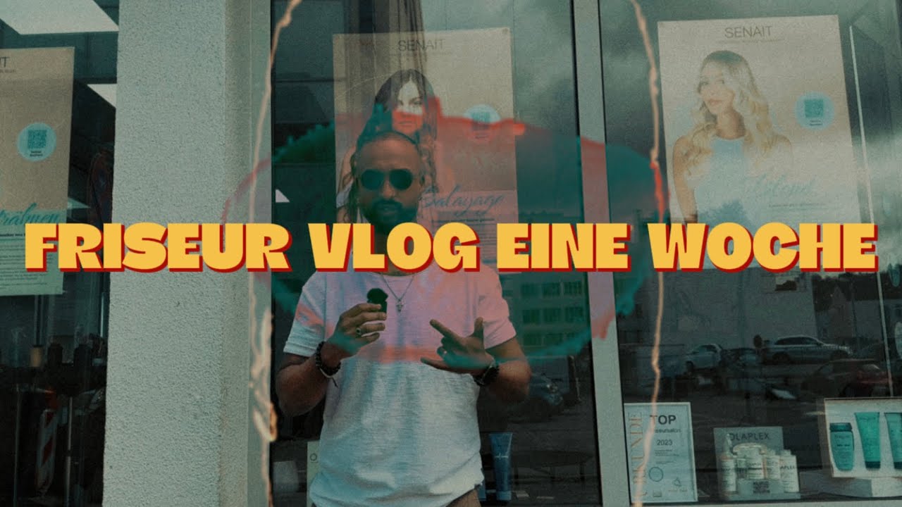 Friseur Alltag eine Woche miterleben - Friseursalon SENAIT